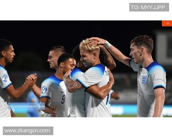 英格兰U21迎战波兰队年轻球员展现实力争夺胜利